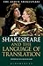 Shakespeare and the Language of Translation (Arden Shakespeare)