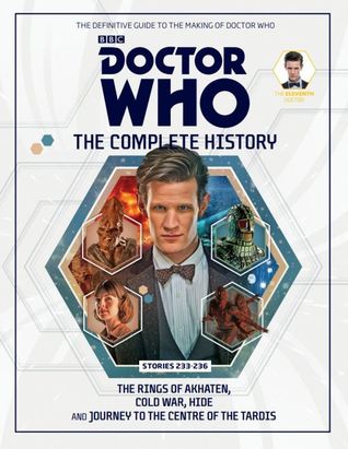 Doctor Who: The Complete History - Stories 233-236 The Rings of Akhaten, Cold War, Hide and Journey to the Centre of the TARDIS (Doctor Who: The Complete History, #26)