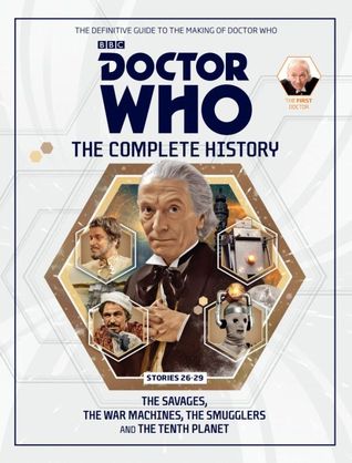 Doctor Who: The Complete History - Stories 26-29 The Savages, The War Machine, The Smugglers and The Tenth Planet (Doctor Who: The Complete History, #27)