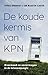 De koude kermis van KPN