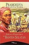 Sekali Peristiwa di Banten Selatan by Pramoedya Ananta Toer Sekali Peristiwa di Banten Selatan by Pramoedya Ananta Toer