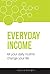 Everyday Income: Let Your Daily Routine Change Your Life