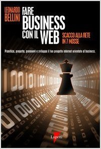 Fare business con il Web. Scacco alla rete in 7 mosse