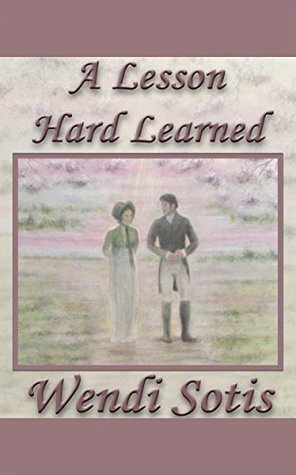 A Lesson Hard Learned: An Austen-Inspired Romance (Kindle Edition)
