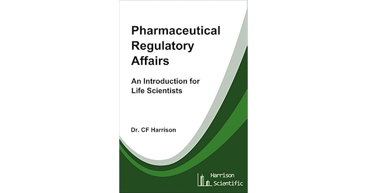Pharmaceutical Regulatory Affairs An Introduction for Life Scientists