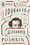 Novels, Tales, Journeys: The Complete Prose of Alexander Pushkin