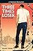 Three Times Looser by Akash  Verma