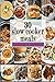 THE SLOW COOKER RECIPES: The Bunch of Step by Step, Best & Healthy, Slow Cooker Recipes Cook Book Including Picture & Nutrition Facts for Each Recipe & for Diet Help