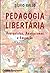 Pedagogia libertária: anarq...