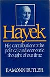 Hayek: His Contribution to the Political and Economic Thought of Our Time