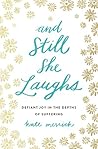 And Still She Laughs by Kate Merrick