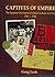 Captives of Empire: The Japanese Internment of Allied Civilians in China (1941-1945)