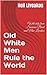 Old White Men Rule the World: With help from Susanna Brent and Mac Liveakos (Play Work - One Acts Book 2)