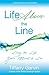 Life Above the Line: Living the Life You're Meant to Live
