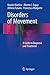 Disorders of Movement: A Guide to Diagnosis and Treatment
