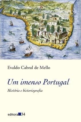 Um imenso Portugal: História e Historiografia