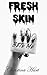 Fresh Skin