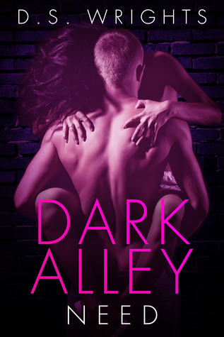 Dark Alley: Need (Dark Alley, #1D)