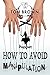 How to Avoid Manipulation by Tom                      Brown