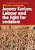 After the Earthquake: Jeremy Corbyn, Labour and the Fight for Socialism