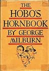 The Hobo's Hornbook by George Milburn