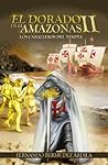 Los Caballeros del Temple (El Dorado en el Amazonas nº 2) (Spanish Edition) Los Caballeros del Temple (El Dorado en el Amazonas nº 2) (Spanish Edition)