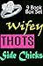 Wifey, Thots & Side Chicks 9 Book Box Set