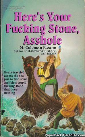 Here's Your Fucking Stone, Asshole (Paperback)