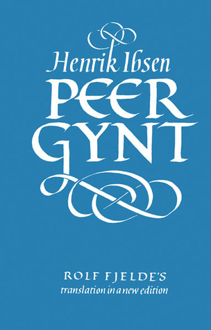 Peer Gynt: A Dramatic Poem