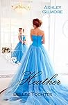 Heather (Belles Tochter) by Ashley Gilmore