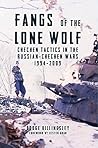 Book cover for Fangs of the Lone Wolf: Chechen Tactics in the Russian-Chechen War 1994–2009