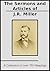 The Sermons and Articles of J.R. Miller: A Collection of Over 750 Sermons and Articles