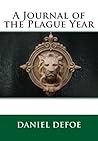 A Journal of the Plague Year by Daniel Defoe