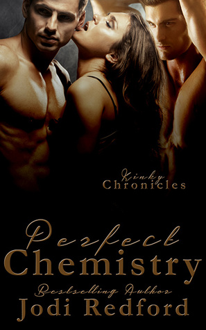 Perfect Chemistry (Kinky Chronicles, #1)