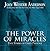 The Power of Miracles: True Stories of God's Presence