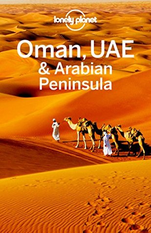 Lonely Planet Oman, UAE & Arabian Peninsula (Travel Guide)