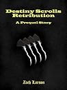 Destiny Scrolls: Retribution Destiny Scrolls: Retribution