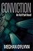 Conviction by Meghan O'Flynn