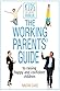 The Working Parents' Guide to Raising Happy and Confident Chi... by Nadim Saad