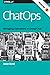 ChatOps: Managing Operation...