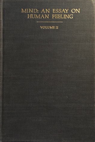 Mind: An Essay on Human Feeling (Volume II)