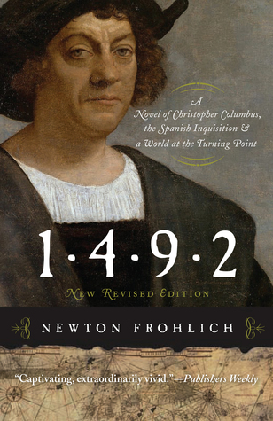 1492: A Novel of Christopher Columbus, the Spanish Inquisition and a World at the Turning Point (Paperback)