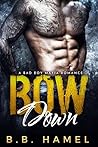 Bow Down by B.B. Hamel Bow Down by B.B. Hamel