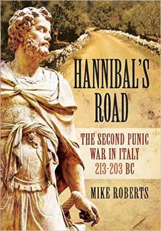 Hannibal's Road: The Second Punic War in Italy 213-203 BC (Hardcover)
