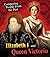 Elizabeth I and Queen Victoria (Young Explorer: Comparing People from the Past)