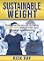 Sustainable Weight by Rick Ray