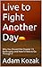 Live to Fight Another Day: ...