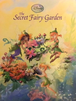 The Secret Fairy Garden (Disney Fairies)