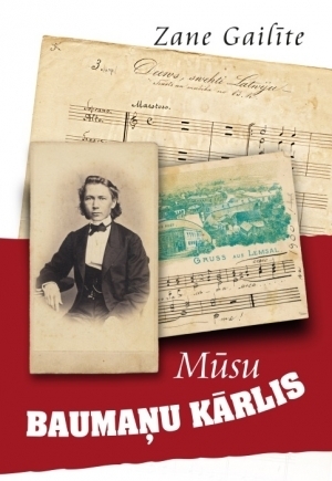 Mūsu Baumaņu Kārlis (Hardcover)