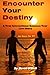Encounter Your Destiny